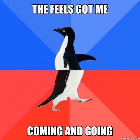 Meme of a penguin whose top half and bottom half are moving in different directions with the caption "The feels got me coming and going"